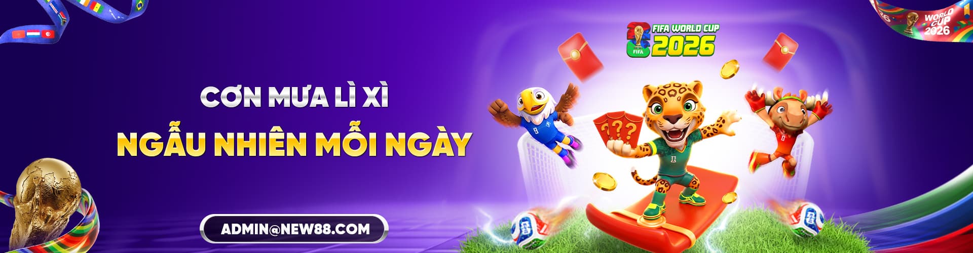 NEW88 CƠN MƯA LÌ XÌ MỖI NGÀY